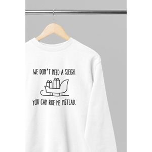 Foute kersttrui - We don't need a sleigh you can ride me instead - Wurban Wear | 18+ | Grappige sweater | Unisex sweater | Oversized sweater | Kersttrui heren | Foute kerstkleding | Kerst sweater | Kersttrui dames | Foute kersttruiendag 2025 | Wit