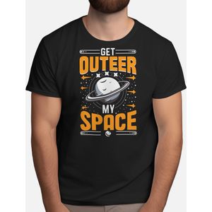 Get Outer My Space - T Shirt - Astronaut - SpaceExplorer - SpaceTravel - SpaceMission - NASA - Ruimteverkenner - Ruimtevaart - ESA