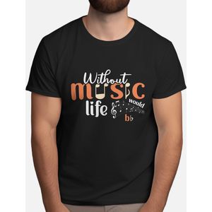 Without Music Life Would BB - T Shirt - MusicMonday - NowPlaying - MusicIsLife - SongOfTheDay - MuziekMaandag - NuLuisteren - MuziekIsLeven - LiedVanDeDag