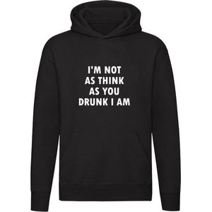 I'm not as think as you drunk I am | Unisex | Trui | Sweater | Hoodie | Capuchon | Zwart | Ik ben niet zo denkend als jij dronken ben ik | Wartaal | Taal | Spreuk | Tekst | Quote | Bier | Borrel | Feest | Festival | Carnaval | Oktoberfeest | Humor