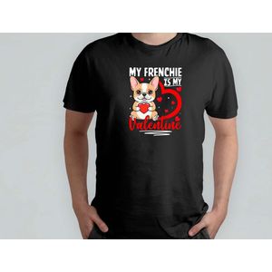 My Frenchie Is My Valentine - T Shirt - ValentineVibes - Funny - CupidLove - RomanticDay - ValentijnVibes - CupidoLiefde - RomantischeDag