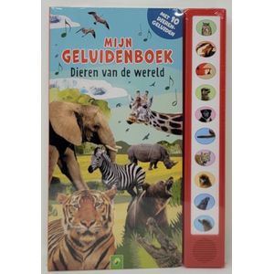 MIJN GELUIDENBOEK - DIEREN VAN DE WERELD - DIERENGELUIDEN BOEK VOOR KINDEREN - 10 DIERENGELUIDEN