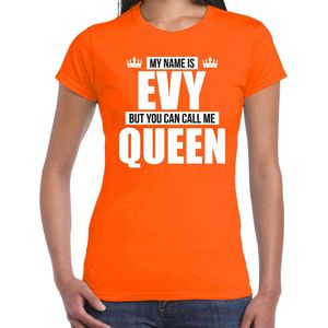Naam cadeau My name is Evy - but you can call me Queen t-shirt oranje dames - Cadeau shirt o.a verjaardag/ Koningsdag L