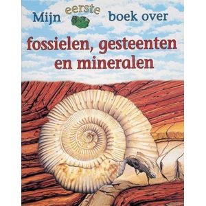 Mijn Eerste Boek Over Fossielen, Gesteenten En Mineralen