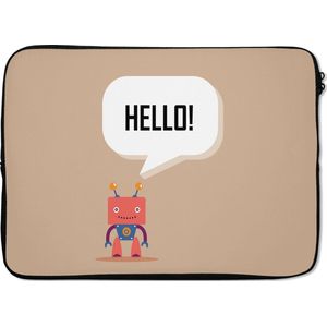 Laptophoes 13 inch - Spreuken - Quotes - Hello! - Robot - Tandwiel - Kinderen - Laptop sleeve - Binnenmaat 32x22,5 cm - Zwarte achterkant