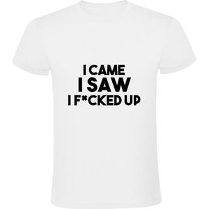 I came i saw i f*cked up Heren T-shirt | relatie