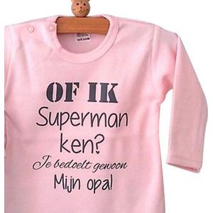 Baby Rompertje roze meisje met tekst | Of ik superman ken? Je bedoelt gewoon mijn opa !  | lange mouw | roze met grijs | maat 62/68