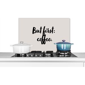 Spatscherm keuken 60x40 cm - Kookplaat achterwand Koffie - Caffeine - But first: coffee - Spreuken - Quotes - Muurbeschermer - Spatwand fornuis - Hoogwaardig aluminium