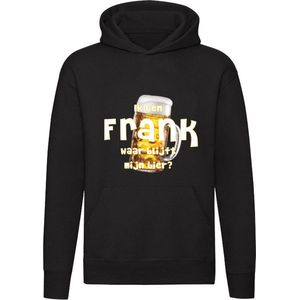 Ik ben Frank, waar blijft mijn bier Hoodie - cafe - kroeg - feest - festival - zuipen - drank - alcohol - naam - trui - sweater - capuchon