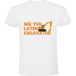 See you later excavator Heren T-shirt | Graafmachine |  Bouwmachine | Graven | Voertuig | Truck | Wit