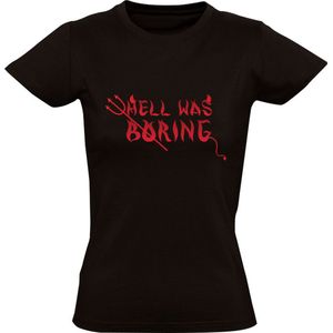 Hell was boring Dames T-shirt - duivel - duisternis - horror - halloween - grappig