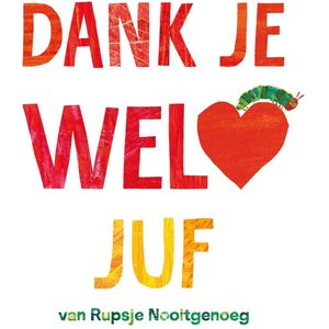 Rupsje Nooitgenoeg - Dank je wel, juf