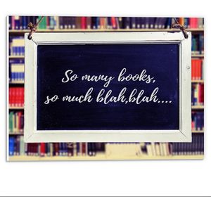 Forex - Bordje met tekst ''So many books so much blah,blah….'' - 40x30cm Foto op Forex