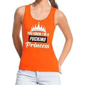 Oranje You know i am a fucking princess / tanktop / mouwloos shirt dames - Oranje Koningsdag/ supporter kleding S