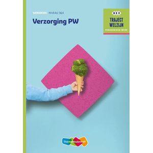 Traject Welzijn  - Verzorging PW Niveau 3 & 4 Werkboek