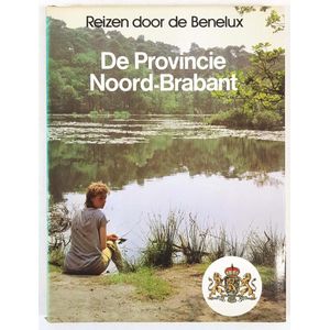Reizen door de Benelux, de provincie Noord-Brabant