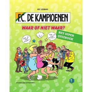 F.C. De Kampioenen - Waar of niet waar?