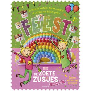 De Zoete Zusjes - Feest met de Zoete Zusjes bakboek met meer dan 30 recepten