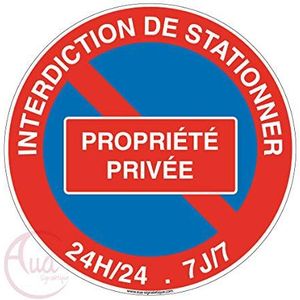 AUA SIGNALETIQUE - Bord verboden te parkeren privéeigendom 24h-24-7j op 7 - Ø 200 mm, PVC 1,5 mm