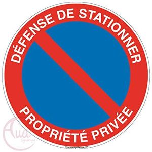AUA SIGNALETIQUE - Bord Défense de Stationner Propriété Privée - Ø 130 mm, zelfklevend vinyl