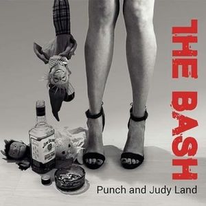 The Bash Bash,The-Punch And Judy Land [CD]