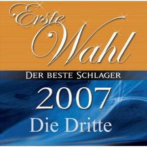 Erste Wahl - 2007 die Dritte
