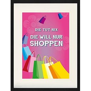 1art1 Shopping Poster Die Tut Nix, Die Will Nur Shoppen, Pink Ingelijste Foto Met Passepartout | Muur Foto's | In Een Fotolijstje 80x60 cm