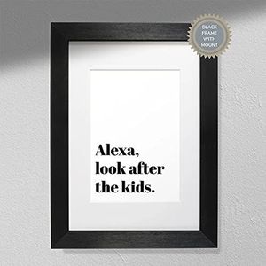 Alexa Print Look After The Kids - Grappige kunstdruk | Alexa schild | Grappige wanddecoratie frame zwart zonder A4-standaard