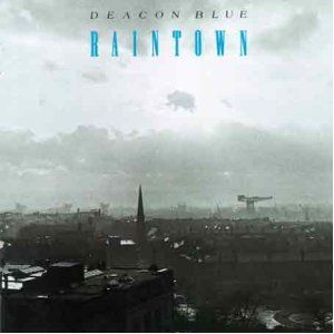 DEACON BLUE-RAINTOWN
