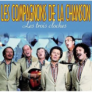 Les Compagnons De La Chanson - Les Trois Cloches
