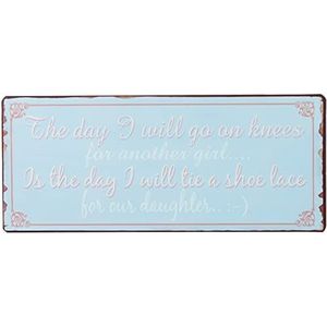 La Finesse Decoratieve Hangende Beschilderde Metalen Muur Plaque/Teken, The Day I Will Go On Knees For Another Girl...