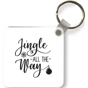 Sleutelhanger - Uitdeelcadeautjes - Kerst quote ""Jingle all the way"" op een witte achtergrond - Plastic - Kerst - Cadeau - Kerstcadeau voor mannen en voor vrouwen