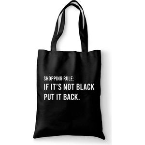 Katoenen tas - Shopping rule: If it's not black, put it back. - canvas tas - katoenen tas met tekst - schoudertas zwart