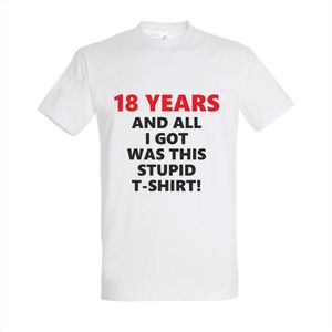Grappig Verjaardag T-shirt ""18 Years and All I Got Was This Stupid T-shirt"" – Perfect Cadeau voor 18 Jaar – 100% Katoen – Verjaardagscadeau voor Hem/ Haar - 3XL - Wit