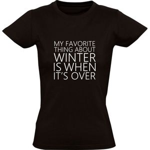 My favorite thing about winter is when it's over | Dames T-shirt | Zwart | Seizoen | Seasons | Koud