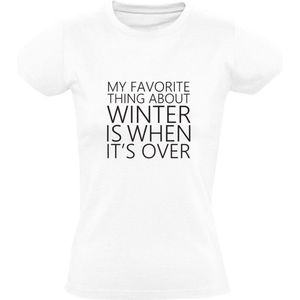 My favorite thing about winter is when it's over | Dames T-shirt | Wit | Seizoen | Seasons | Koud