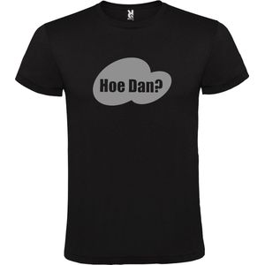 Zwart t-shirt met tekst 'Hoe Dan?'  print Zilver size 4XL