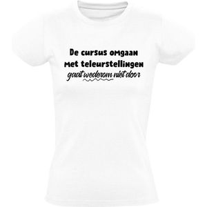 De cursus omgaan met teleurstellingen gaat wederom niet door Dames t-shirt | Herman Finkers | grappig | mental coach | Wit