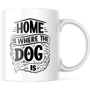 Dog Lover Mok met tekst: Home is where the dog is | Honden Liefhebber | Honden Spreuk | Cadeau | Koffiemok | Koffiebeker | Theemok | Theebeker