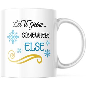 Kerst Mok met tekst: Let it snow somewhere else | Kerst Decoratie | Kerst Versiering | Grappige Cadeaus | Koffiemok | Koffiebeker | Theemok | Theebeker