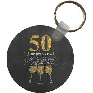 Sleutelhanger - Quotes - 50 jaar getrouwd - Jubileum - Spreuken - Plastic - Rond - Uitdeelcadeautjes