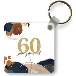 Sleutelhanger - Uitdeelcadeautjes - 60 jaar getrouwd - Trouwen - Spreuken - Quotes - Jubileum - Plastic