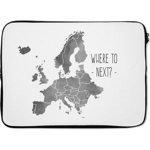 Laptophoes 13 inch - Europakaart in grijze waterverf met de quote ""Where tot next?"" - zwart wit - Laptop sleeve - Binnenmaat 32x22,5 cm - Zwarte achterkant