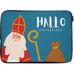 Laptophoes 13 inch - Sinterklaas - Quotes - Sint - Hallo Sinterklaas - Tekst - Kinderen - Jongens - Meisjes - Kind - Laptop sleeve - Binnenmaat 32x22,5 cm - Zwarte achterkant