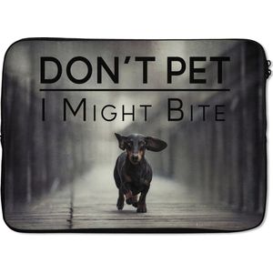 Laptophoes 13 inch - Quotes - Hond - Spreuken - Don't pet I might bite - Laptop sleeve - Binnenmaat 32x22,5 cm - Zwarte achterkant