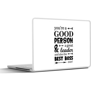 Laptop sticker - 15.6 inch - Spreuken - Quotes - 'You're a good person & a great leader and also the best boss ever' - 36x27,5cm - Laptopstickers - Laptop skin - Cover
