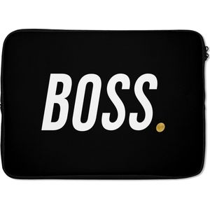 Laptophoes 13 inch - Quotes - 'Boss' - Stip - Spreuken - Laptop sleeve - Binnenmaat 32x22,5 cm - Zwarte achterkant