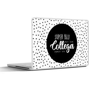 Laptop sticker - 13.3 inch - Spreuken - 'Super blij met een collega zoals jij' - Collega - Quotes - 31x22,5cm - Laptopstickers - Laptop skin - Cover