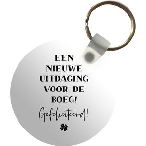 Sleutelhanger - Quotes - Een nieuwe uitdaging voor de boeg! Gefeliciteerd! - Spreuken - Plastic - Rond - Uitdeelcadeautjes