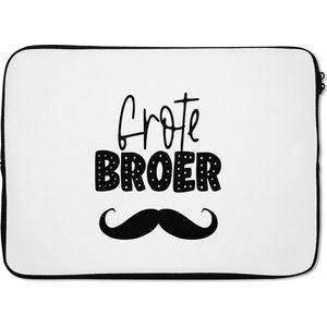 Laptophoes 13 inch - Spreuken - Grote broer - Quotes - Broer - Broers - Laptop sleeve - Binnenmaat 32x22,5 cm - Zwarte achterkant